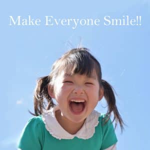 Make Everyone Smile!!　企業理念　「幸せ創造企業」